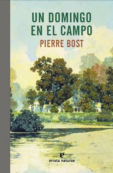 UN DOMINGO EN EL CAMPO | 9788416544585 | BOST, PIERRE | Llibreria Drac - Librería de Olot | Comprar libros en catalán y castellano online