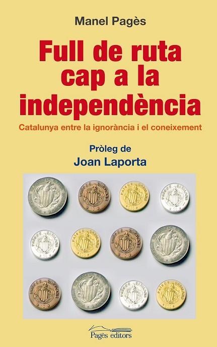 FULL DE RUTA CAP A LA INDEPENDENCIA | 9788497799423 | PAGES, MANEL | Llibreria Drac - Llibreria d'Olot | Comprar llibres en català i castellà online