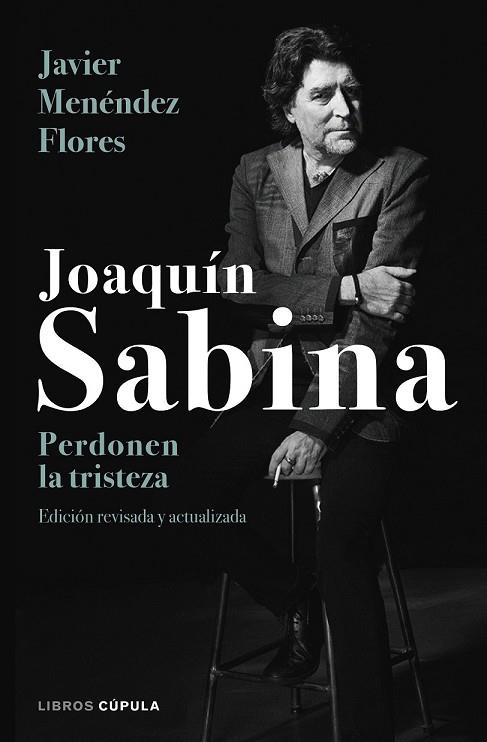 JOAQUÍN SABINA. PERDONEN LA TRISTEZA | 9788448024079 | MENÉNDEZ, JAVIER | Llibreria Drac - Librería de Olot | Comprar libros en catalán y castellano online