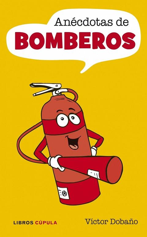 ANECDOTAS DE BOMBEROS | 9788448048808 | DOBAÑO, VICTOR | Llibreria Drac - Librería de Olot | Comprar libros en catalán y castellano online