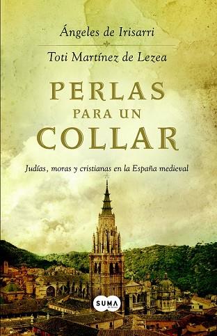 PERLAS PARA UN COLLAR. JUDIAS MORAS Y CRISTIANAS EN LA ESPAÑ | 9788483651407 | DE IRISARRI, ANGELES; MARTINEZ, TOTI | Llibreria Drac - Librería de Olot | Comprar libros en catalán y castellano online