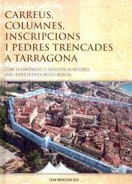 CARREUS, COLUMNES, INSCRIPCIONS I PEDRES TRENCADES A TARRAGONA | 9788493871192 | MENCHON BES, JOAN | Llibreria Drac - Llibreria d'Olot | Comprar llibres en català i castellà online