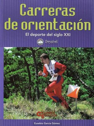 CARRERAS DE ORIENTACION.  EL DEPORTE DEL SIGLO XXI | 9788495760227 | GARCIA GOMEZ, EUSEBIO | Llibreria Drac - Librería de Olot | Comprar libros en catalán y castellano online