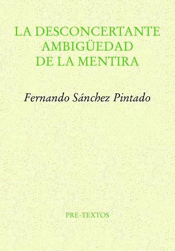 DESCONCERTANTE AMBIGÜEDAD DE LA MENTIRA, LA | 9788419633132 | SÁNCHEZ PINTADO, FERNANDO | Llibreria Drac - Llibreria d'Olot | Comprar llibres en català i castellà online