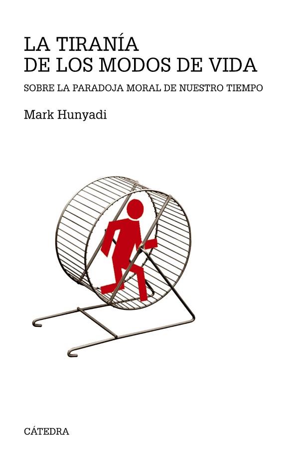 TIRANÍA DE LOS MODOS DE VIDA, LA | 9788437634654 | HUNYADI, MARK | Llibreria Drac - Llibreria d'Olot | Comprar llibres en català i castellà online