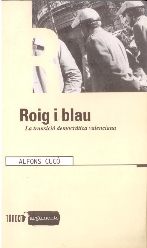 ROIG I BLAU.  LA TRANSICIO DEMOCRATICA VALENCIANA | 9788481312799 | CUCO, ALFONS | Llibreria Drac - Librería de Olot | Comprar libros en catalán y castellano online