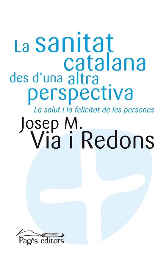 SANITAT CATALANA DES D'UNA ALTRA PERPECTIVA, LA | 9788497798013 | VIA I REDONS, JOSEP M. | Llibreria Drac - Librería de Olot | Comprar libros en catalán y castellano online