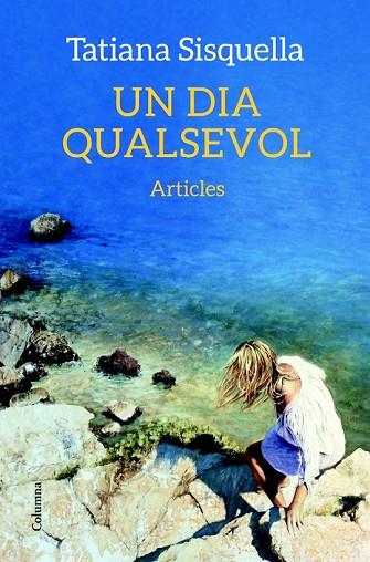 UN DIA QUALSEVOL. ARTICLES | 9788466418775 | SISQUELLA, TATIANA | Llibreria Drac - Llibreria d'Olot | Comprar llibres en català i castellà online