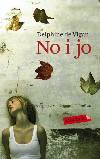 NO I JO | 9788499301211 | DE VIGAN, DELPHINE | Llibreria Drac - Librería de Olot | Comprar libros en catalán y castellano online