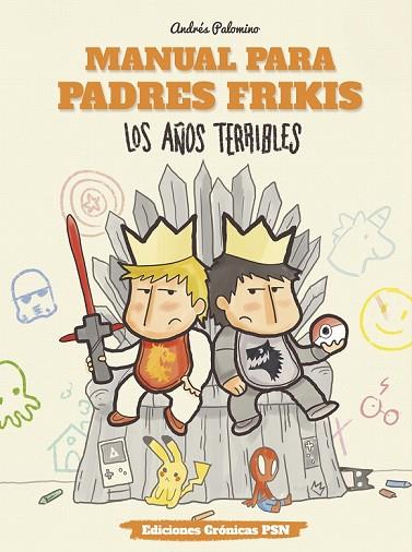 MANUAL PARA PADRES FRIKIS: LOS AÑOS TERRIBLES | 9788461798384 | PALOMINO, ANDRÉS | Llibreria Drac - Llibreria d'Olot | Comprar llibres en català i castellà online