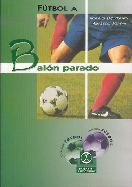 FUTBOL A BALON PARADO | 9788480196307 | BONFANTI, MARIO; A. PERENI | Llibreria Drac - Llibreria d'Olot | Comprar llibres en català i castellà online