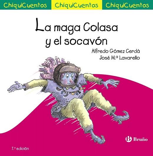 MAGA COLASA Y EL SOCAVÓN, LA (CHIQUICUENTOS 7 LLIGADA) | 9788469624203 | GÓMEZ-CERDÁ, ALFREDO | Llibreria Drac - Llibreria d'Olot | Comprar llibres en català i castellà online