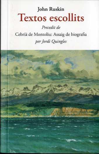 TEXTOS ESCOLLITS | 9788497160704 | RUSKIN, JOHN | Llibreria Drac - Librería de Olot | Comprar libros en catalán y castellano online