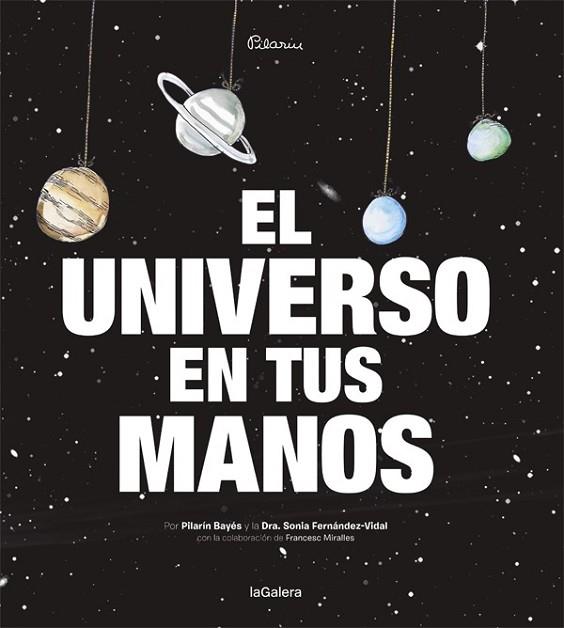 UNIVERSO EN TUS MANOS, EL | 9788424653422 | FERNÁNDEZ-VIDAL, SONIA; BAYES, PILARIN | Llibreria Drac - Llibreria d'Olot | Comprar llibres en català i castellà online