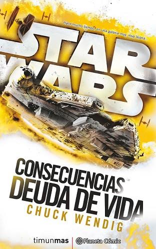 STAR WARS CONSECUENCIAS. LA DEUDA DE VIDA (NOVELA) | 9788416816132 | WENDIG, CHUCK | Llibreria Drac - Llibreria d'Olot | Comprar llibres en català i castellà online