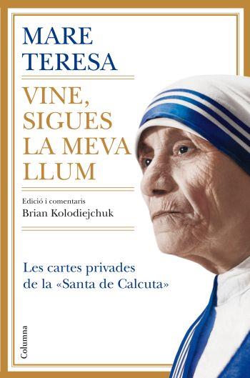 VINE, SIGUES LA MEVA LLUM | 9788466410328 | TERESA, MARE;KOLODIEJCHUK, BRIAN | Llibreria Drac - Llibreria d'Olot | Comprar llibres en català i castellà online