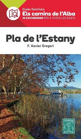 PLA DE L'ESTANY. ELS CAMINS DE L'ALBA | 9788480906753 | GREGORI, FRANCESC XAVIER | Llibreria Drac - Librería de Olot | Comprar libros en catalán y castellano online