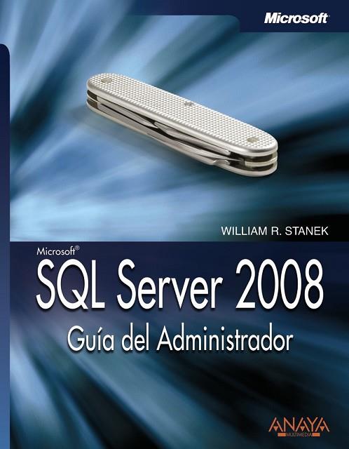 SQL SERVER 2008. GUIA DEL ADMINISTRADOR | 9788441525399 | STANEK, WILLIAM R. | Llibreria Drac - Librería de Olot | Comprar libros en catalán y castellano online