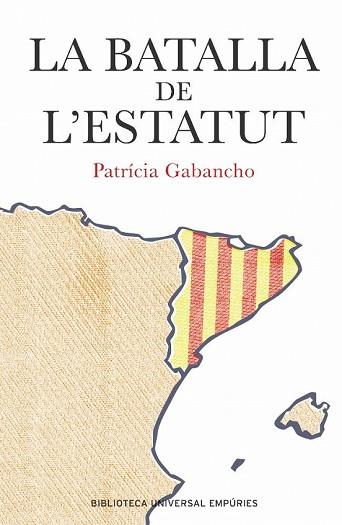 BATALLA DE L'ESTATUT, LA | 9788497871747 | GABANCHO, PATRICIA | Llibreria Drac - Librería de Olot | Comprar libros en catalán y castellano online