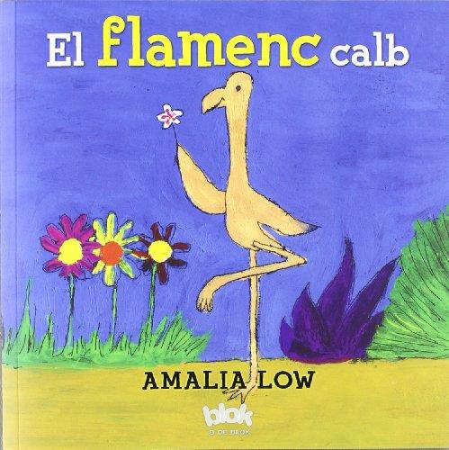 FLAMENC CALB, EL | 9788493961527 | LOW, AMALIA | Llibreria Drac - Librería de Olot | Comprar libros en catalán y castellano online