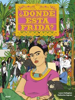 DONDE ESTA FRIDA? (BUSCA Y ENCUENTRA) | 9788418075360 | INGRAM, CATHERINE/CALLAGHAN, LAURA | Llibreria Drac - Llibreria d'Olot | Comprar llibres en català i castellà online