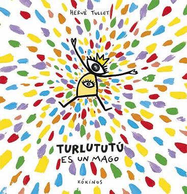 TURLUTUTÚ ES UN MAGO | 9788417074081 | TULLET, HERVÉ | Llibreria Drac - Librería de Olot | Comprar libros en catalán y castellano online