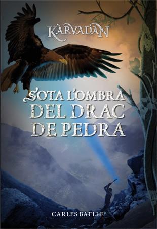 SOTA L'OMBRA DEL DRAC DE PEDRA (KÀRVADAN 2) | 9788424651879 | BATLLE, CARLES | Llibreria Drac - Llibreria d'Olot | Comprar llibres en català i castellà online