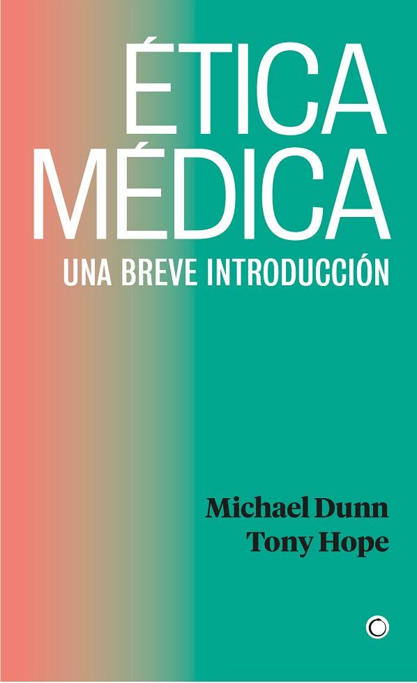 ÉTICA MÉDICA | 9788412244397 | DUNN, MICHAEL; HOPE, TONY | Llibreria Drac - Llibreria d'Olot | Comprar llibres en català i castellà online