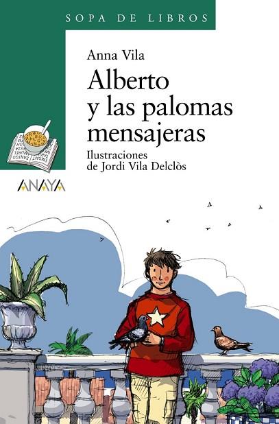 ALBERTO Y LAS PALOMAS MENSAJERAS (SOPA LIBROS VERDE 130) | 9788466776974 | VILA, ANNA | Llibreria Drac - Librería de Olot | Comprar libros en catalán y castellano online