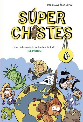 SUPER CHISTES 6 | 9788490434673 | CLUA, PAU; LOPEZ, ALEX | Llibreria Drac - Librería de Olot | Comprar libros en catalán y castellano online