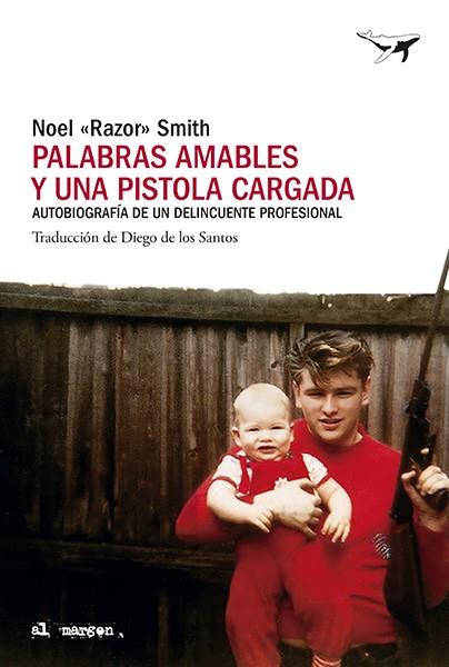 PALABRAS AMABLES Y UNA PISTOLA CARGADA | 9788412619478 | SMITH, NOEL RAZOR | Llibreria Drac - Llibreria d'Olot | Comprar llibres en català i castellà online