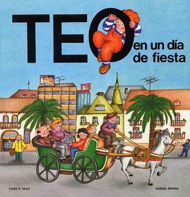 TEO EN UN DIA DE FESTA | 9788477220206 | DENOU | Llibreria Drac - Llibreria d'Olot | Comprar llibres en català i castellà online