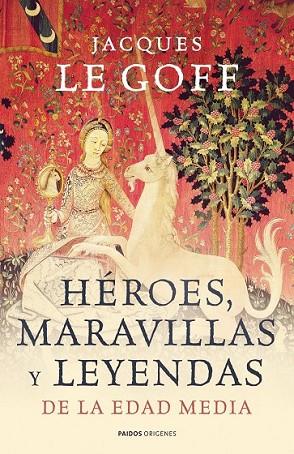 HEROES MARAVILLAS Y LEYENDAS DE LA EDAD MEDIA | 9788449323966 | LE GOFF, JACQUES | Llibreria Drac - Librería de Olot | Comprar libros en catalán y castellano online