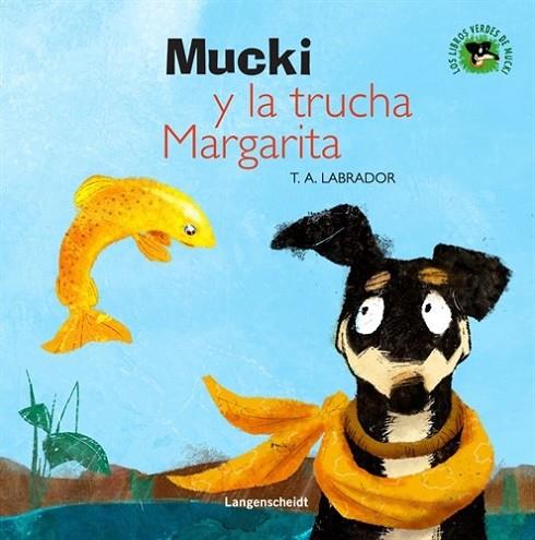 MUCKI Y LA TRUCHA MARGARITA | 9788499296807 | LABRADOR, T.A. | Llibreria Drac - Llibreria d'Olot | Comprar llibres en català i castellà online