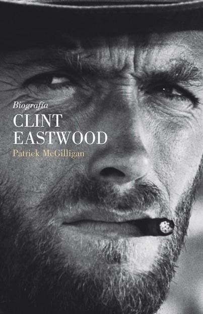 BIOGRAFIA DE CLINT EASTWOOD | 9788426417558 | MCGILLIGAN, PATRICK | Llibreria Drac - Librería de Olot | Comprar libros en catalán y castellano online