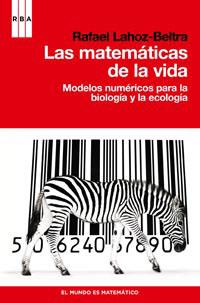 MATEMATICAS DE LA VIDA, LAS | 9788490060858 | LAHOZ-BELTRA, RAFAEL | Llibreria Drac - Llibreria d'Olot | Comprar llibres en català i castellà online