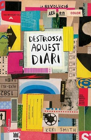 DESTROSSA AQUEST DIARI: LA REVOLUCIÓ ÉS EN COLOR | 9788466423007 | SMITH, KERI | Llibreria Drac - Llibreria d'Olot | Comprar llibres en català i castellà online