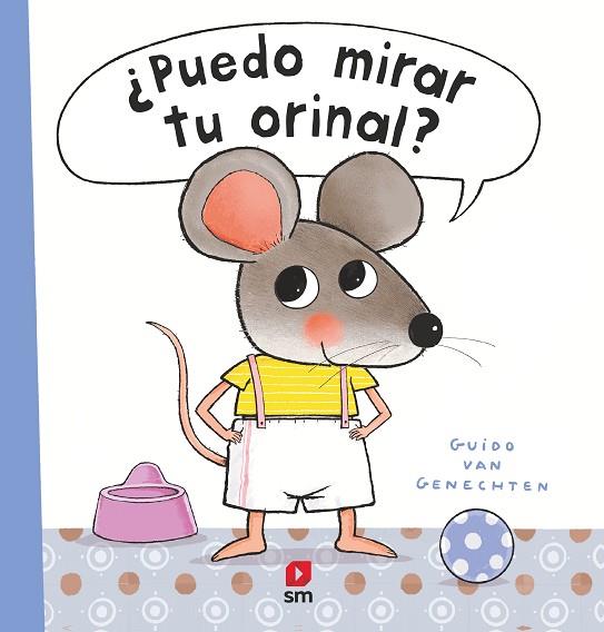 PUEDO MIRAR TU ORINAL | 9788413922287 | VAN GENECHTEN, GUIDO | Llibreria Drac - Llibreria d'Olot | Comprar llibres en català i castellà online