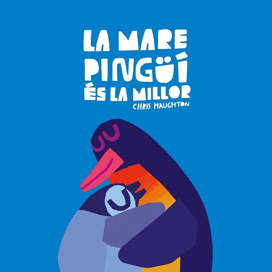 MARE PINGÜÍ ÉS LA MILLOR, LA (LLIBRE DE CARTRÓ) | 9788419607652 | HAUGHTON, CHRIS | Llibreria Drac - Llibreria d'Olot | Comprar llibres en català i castellà online