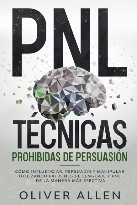 PNL TÉCNICAS PROHIBIDAS DE PERSUASIÓN | 9781956570007 | ALLEN, OLIVER | Llibreria Drac - Llibreria d'Olot | Comprar llibres en català i castellà online