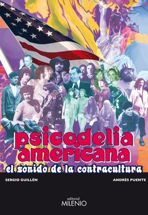 PSICODELIA AMERICANA. EL SONIDO DE LA CONTRACULTURA | 9788497432306 | GUILLEN, SERGIO | Llibreria Drac - Llibreria d'Olot | Comprar llibres en català i castellà online