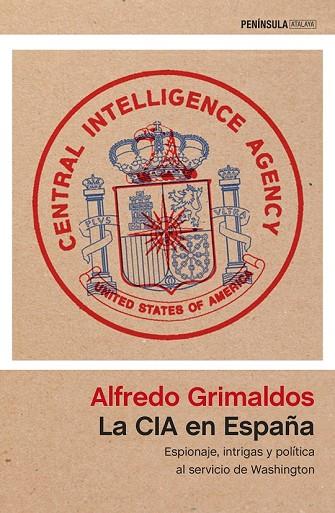 CIA EN ESPAÑA, LA | 9788499425627 | GRIMALDOS, ALFREDO | Llibreria Drac - Llibreria d'Olot | Comprar llibres en català i castellà online