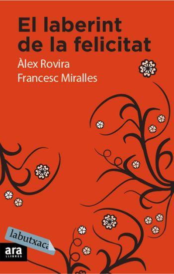 LABERINT DE LA FELICITAT, EL | 9788492549436 | ROVIRA, ALEX; MIRALLES, FRANCESC | Llibreria Drac - Llibreria d'Olot | Comprar llibres en català i castellà online