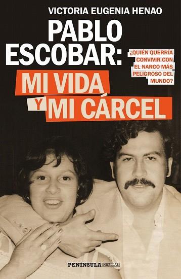 PABLO ESCOBAR MI VIDA Y MI CÁRCEL | 9788499427638 | HENAO, VICTORIA EUGENIA | Llibreria Drac - Librería de Olot | Comprar libros en catalán y castellano online