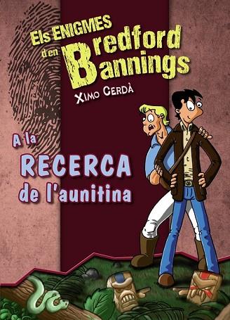 A LA RECERCA DE L'AUNITINA. ELS ENIGMES DE BREDFORD BANNINGS | 9788448932169 | CERDA, XIMO | Llibreria Drac - Llibreria d'Olot | Comprar llibres en català i castellà online