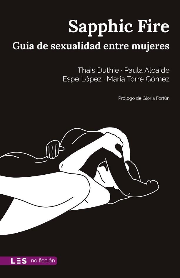 SAPPHIC FIRE: GUIA DE SEXUALIDAD ENTRE MUJERES | 9788417829704 | DUTHIE, THAIS/ALCAIDE, PAULA/LÓPEZ, ESPE/TORRE GÓMEZ, MARÍA | Llibreria Drac - Llibreria d'Olot | Comprar llibres en català i castellà online