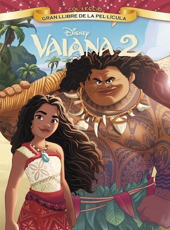 VAIANA 2. GRAN LLIBRE DE LA PEL·LÍCULA | 9788413899558 | DISNEY | Llibreria Drac - Llibreria d'Olot | Comprar llibres en català i castellà online