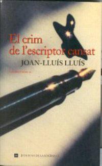 CRIM DE L'ESCRIPTOR CANSAT | 9788482642543 | LLUIS, JOAN LLUIS | Llibreria Drac - Librería de Olot | Comprar libros en catalán y castellano online