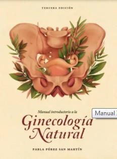 MANUAL INTRODUCTORIO A LA GINECOLOGÍA NATURAL | 9789560904126 | PÉREZ SAN MARTÍN, PABLA | Llibreria Drac - Llibreria d'Olot | Comprar llibres en català i castellà online