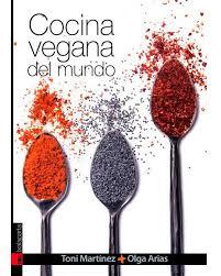 COCINA VEGANA DEL MUNDO | 9788416350063 | MARTÍNEZ, TONI ; ARIAS, OLGA | Llibreria Drac - Llibreria d'Olot | Comprar llibres en català i castellà online